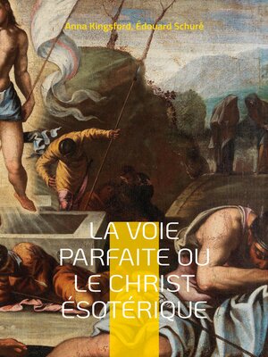 cover image of La Voie Parfaite ou le Christ ésotérique
